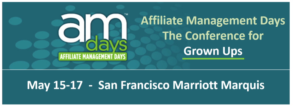 If you are responsible for an Affiliate Marketing Program, then Affiliate Management Days is the conference for you.